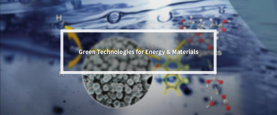 Green Technologies for Energy & Materials